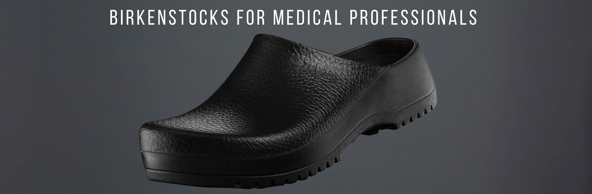 BIRKENSTOCKS FOR MEDICAL PROFESSIONALS